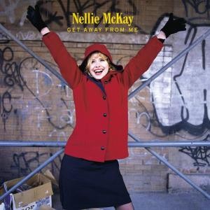 MCKAY, NELLIE - GET AWAY FROM ME (EXPLICIT), cd
