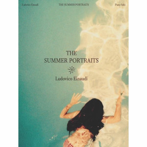 LUDOVICO EINAUDI - THE SUMMER PORTRAITS - PIANO SOLO