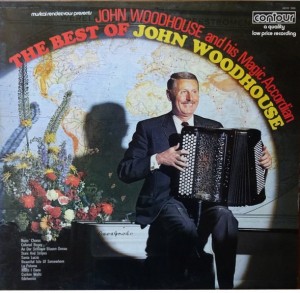 WOODHOUSE, JOHN - BEST OF JOHN WOODHOUSE AND HIS MAGIC ACCORDION -LP-