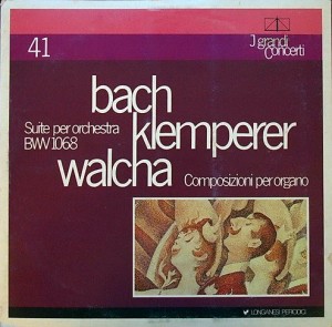 BACH, KLEMPERER, WALCHA - SUITE ORCHESTRA BWV 1068, COMPOSIZIONE ORGANO -VINYL-
