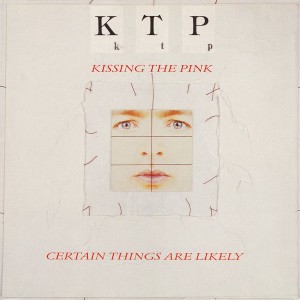 KISSING THE PINK - CERTAIN THINGS ARE LIKELY -VINYL-