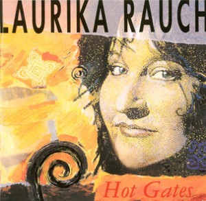 RAUCH, LAURIKA - HOT GATES - cd