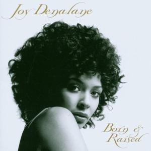 DENALANE, JOY - BORN & RAISED, cd