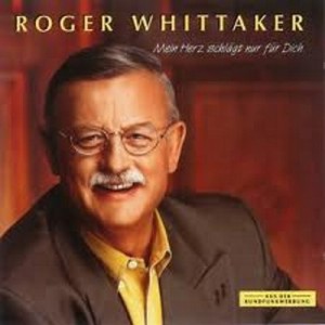 WHITTAKER, ROGER - MEIN HERZ SCHLAGT NUR FUR DICH - Cd