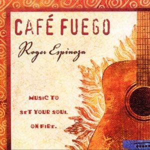 ESPINOZA, ROGER - CAFE FUEGO