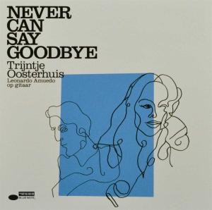 OOSTERHUIS, TRIJNTJE - NEVER CAN SAY GOODBYE, cd
