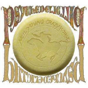 YOUNG, NEIL & CRAZY HORSE - PSYCHEDELIC PILL