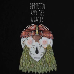 GEPPETTO & THE WHALES - HEADS OF WOE