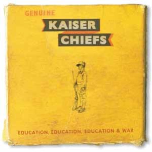 KAISER CHIEFS - EDUCATION EDUCATION EDUCATION & WAR