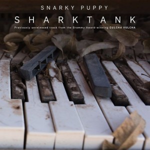SNARKY PUPPY - SHARK TANK -RSD- EP