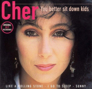 CHER - YOU BETTER SIT DOWN KIDS - cd