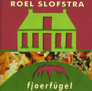 SLOFSTRA, ROEL - FJOERFUGEL - cd