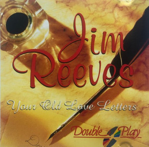 REEVES, JIM - YOUR OLD LOVE LETTERS - Cd