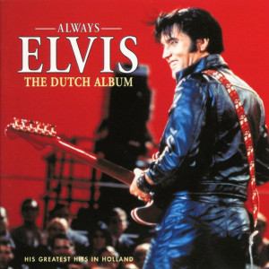 PRESLEY, ELVIS - ALWAYS ELVIS (THE DUTCH ALBUM) - cd