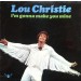 CHRISTIE, LOU - I'M GONNA MAKE YOU MINE -VINYL-