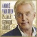 DUIN, ANDRE VAN - 75 JAAR GEWOON.. -DIGI- - cd