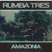 RUMBA TRES - AMAZONIA - cd
