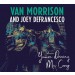 MORRISON, VAN & JOEY DEFRANCESCO - YOU'RE DRIVING ME CRAZY - cd